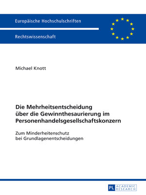 cover image of Die Mehrheitsentscheidung ueber die Gewinnthesaurierung im Personenhandelsgesellschaftskonzern